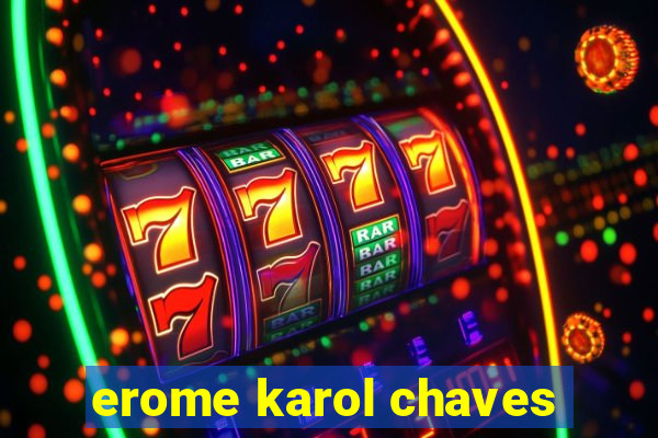 erome karol chaves